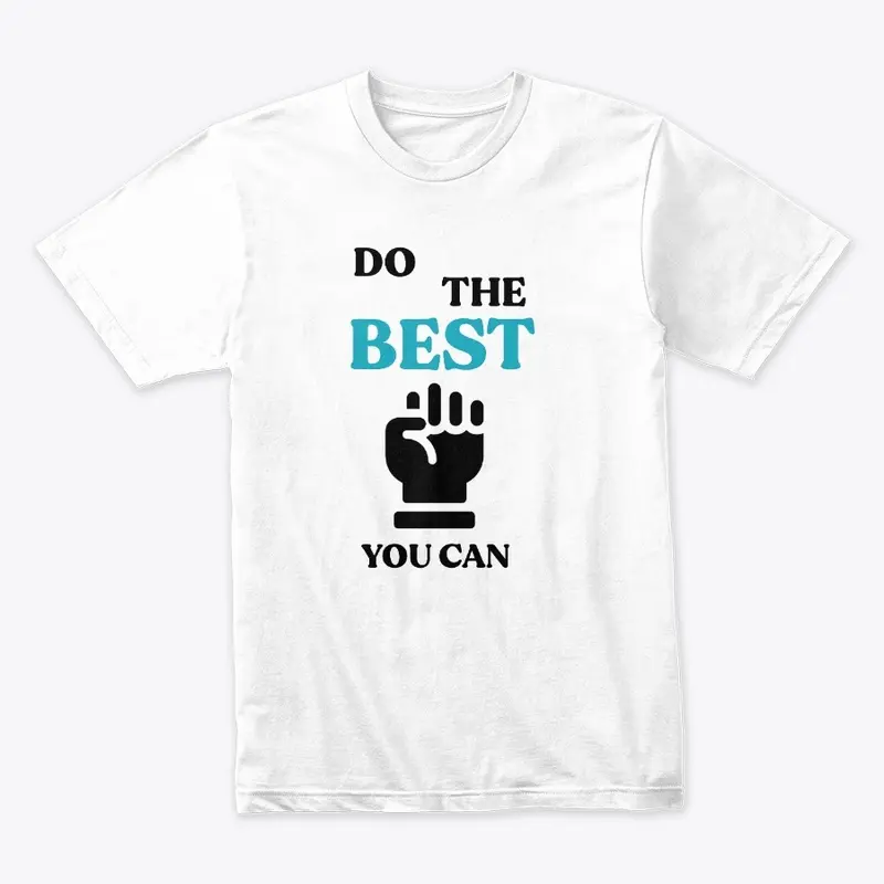 Do the best you can 